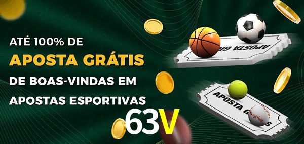63V Ate 100% de Aposta Gratis